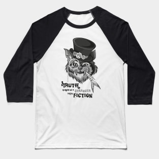 Truth is more of a stranger than fiction Baseball T-Shirt